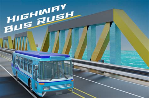 Play Highway Bus Rush For Free Online Instantly .